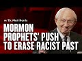 Mormon Prophets' Push to Erase Racist Past | Ep. 1963