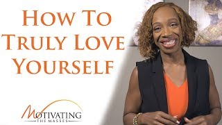 How To Truly Love Yourself - Lisa Nichols