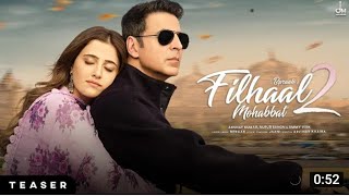 Filhaal2 mohabbat teaser|| Akshay Kumar. ft.nupur Sanon||ammy virk ||b praak