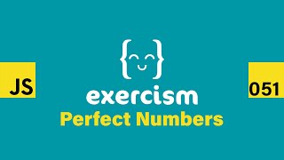JavaScript on Exercism 051 - Perfect Numbers