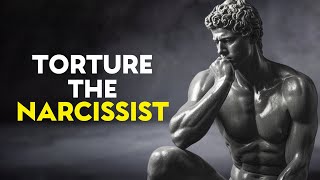 4 Ways to TORTURE The NARCISSIST |STOICISM