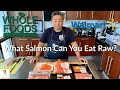 What Types Of Fresh and Frozen Salmon Can You Eat Raw? Walmart? Whole Foods?