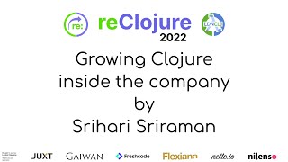 Growing Clojure inside the company (by Srihari Sriraman)