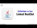 LinkedHashSet in Java | Java Collections | Collection Framework | Java Tutorial For Beginners