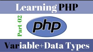 Learning PHP [02]: Variable and Data types used in php server side scripting language