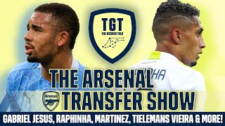 The Arsenal Transfer Show EP192: Gabriel Jesus, Raphinha, Martinez, Tielemans, Vieira & More!