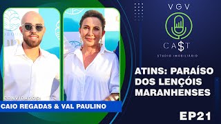 ATINS: PARAÍSO DOS LENÇÓIS MARANHENSES | VGV CAST | N°21