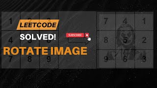 LeetCode 48: Rotate Image | Java Solution Explained Step-by-Step