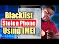 How to Blacklist a Lost or Stolen Phone Using IMEI Number