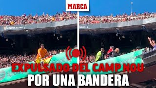 Echan del Camp Nou a un aficionado del Atleti por lucir una bandera rojiblanca (y rojigualda)I MARCA