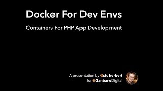 Part 1 - Why Docker? - Docker For Dev Environments