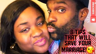 8 Tips That "WILL" SAVE YOUR MARRIAGE!!!