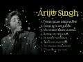 arijit singh sd song full album super heet song romantic song ......