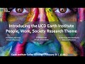 Introducing the UCD Earth Institute People, Work, Society Research Theme