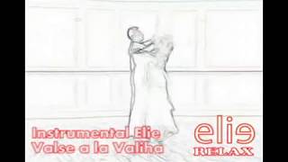 ElieRelax Instrumental Elie   Valse à la Valiha   Adios Anita \u0026 Valse viennoise