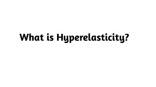 What is Hyperelasticity ?