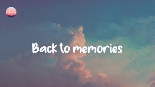 Things end but memories last forever [nostalgia songs]
