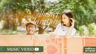 DLblack - Thêm 1 Lần Yêu feat ThanhThanh \u0026 producer SYL | MUSIC VIDEO