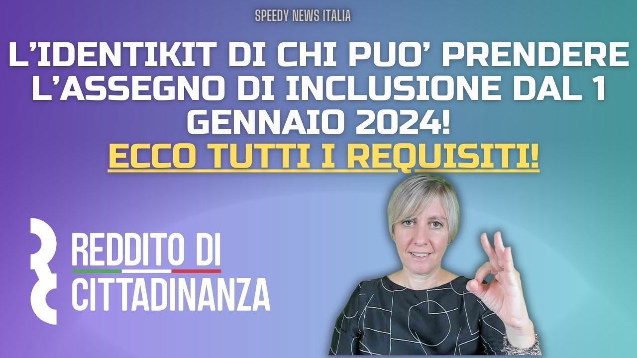 L’IDENTIKIT DI CHI PUO’ PRENDERE L’ASSEGNO DI INCLUSIONE DAL 1 GENNAIO ...