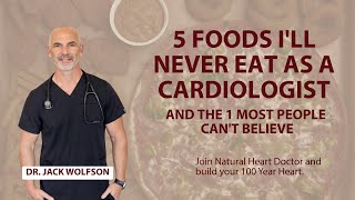 5 Foods I'll Never Eat as a Cardiologist — And the 1 Most People Can't Believe