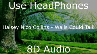 Halsey Nico Collins - Walls Could Talk (8D Audio)[BEST VERSION]