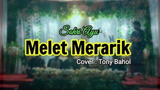 SASAK AKUSTIK || MELET MERARIK || Cover by,Tony Bahol