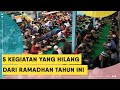 5 Kegiatan Yang Hilang di Bulan Ramadhan Kali Ini...