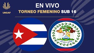 En VIVO | Cuba vs Belize  | UNCAF Torneo Femenino Sub 16 2024