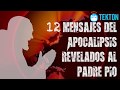 12 Mensajes del Apocalípsis revelados al Padre Pio de Petrelcina