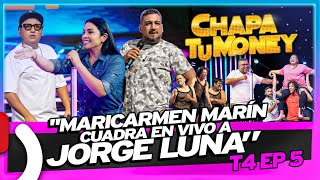 "MARICARMEN MARÍN CUADRA EN VIVO A JORGE LUNA" - CHAPA TU MONEY