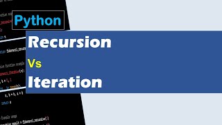 Python Recursion Vs Iteration | Problem Solving and Python Programming