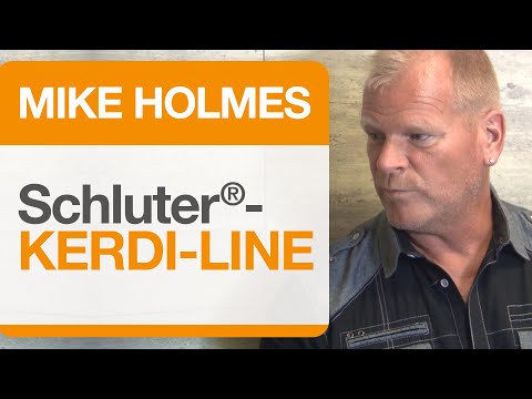 Mike Holmes on Schluter®-KERDI-LINE Mike Holmes on Schluter®-KERDI-LINE