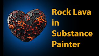 Creating a Rock with Lava Effect in Substance Painter: Beginner's Tutorial