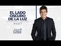 Dante Gebel #467 | El lado oscuro de la luz