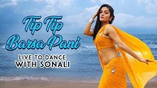 Tip Tip Barsa Pani | Bollywood Dance Cover | LiveToDance with Sonali
