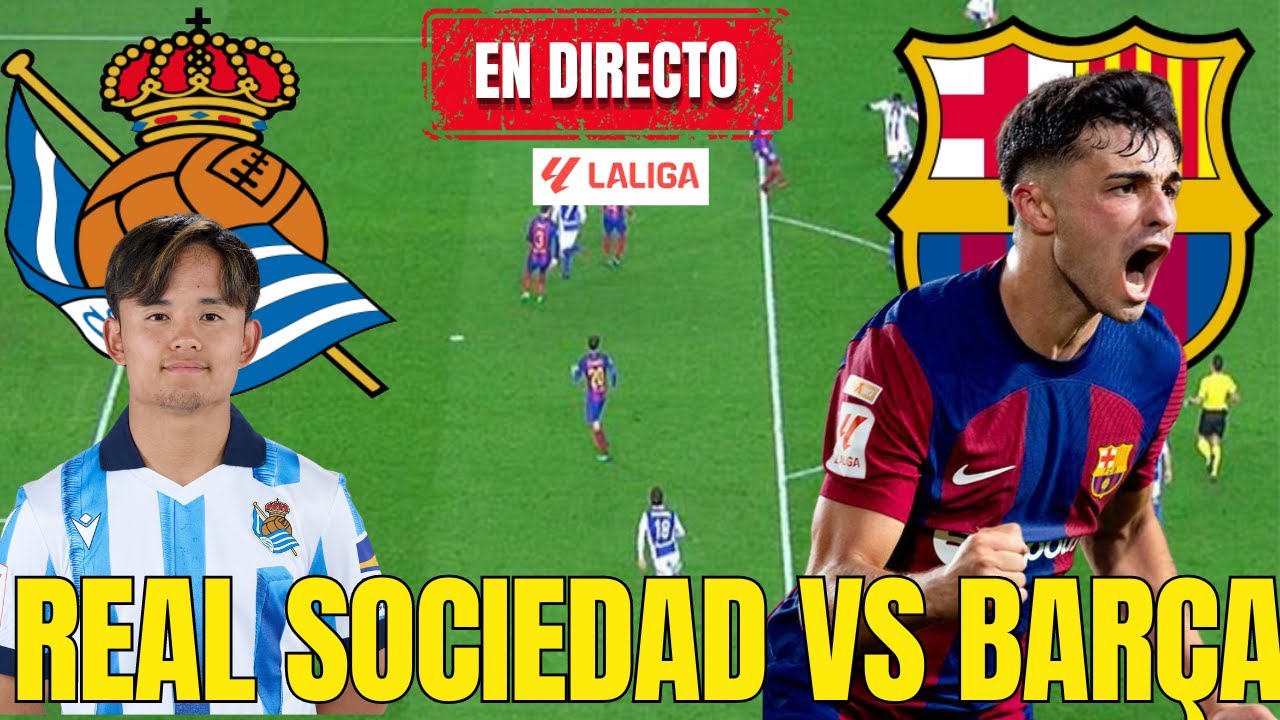 REAL SOCIEDAD Vs FC BARCELONA / La Liga EA Sport / GOL ARAUJO ...