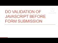 how to prevent form submit before javascript validation ?