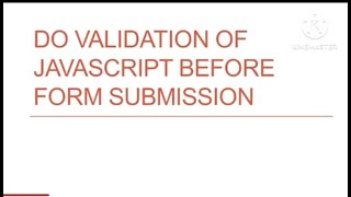 how to prevent form submit before javascript validation ?