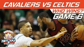 Cleveland Cavaliers vs Boston Celtics | Game 6 | Who will win ? | Hoops N Brews