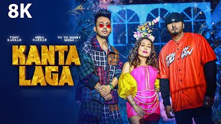 Kanta Laga | @nehakakkar  | @TonyKakkar  | @YoYoHoneySingh  Hindi Song [ 4K / 8K  ] Ultra HD