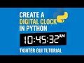 Create a Digital Clock in Python | Tkinter GUI Tutorial