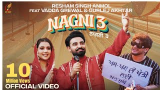 Nagni 3: Resham Singh Anmol | Gurlez Akhtar | Vadda Grewal | New Punjabi Song 2023 | RedleafRecords