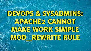DevOps & SysAdmins: Apache2 Cannot make work simple mod_rewrite rule