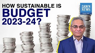 Is Pakistan Budget 2023-24 Sustainable? | Asad Ali Shah | MoneyCurve