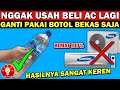 Gak Perlu Beli AC Lagi !! Cukup Bikin Alat Seperti ini Dari Botol Bekas, Rumah Kalian Auto Dingin.!!