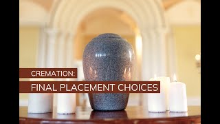 Cremation: Final Placement Choices | Funeral.com
