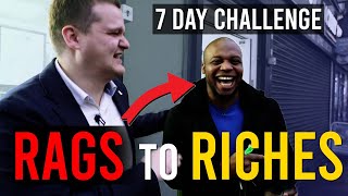 Millionaire Helps Poor Man Get Rich in 7 Days | Rags to Riches Property Challenge
