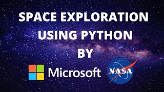 Space Exploration using Python by Microsoft [2021]