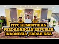 KUNJUNGAN KERJA KE ITPC KEMENTRIAN PERDAGANGAN REPUBLIK INDONESIA JEDDAH