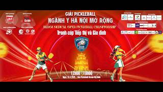 {Livestream} Giải Pickleball ngành Y Hà Nội mở rộng 2026, tranh Cúp Tiếp thị và Gia đình